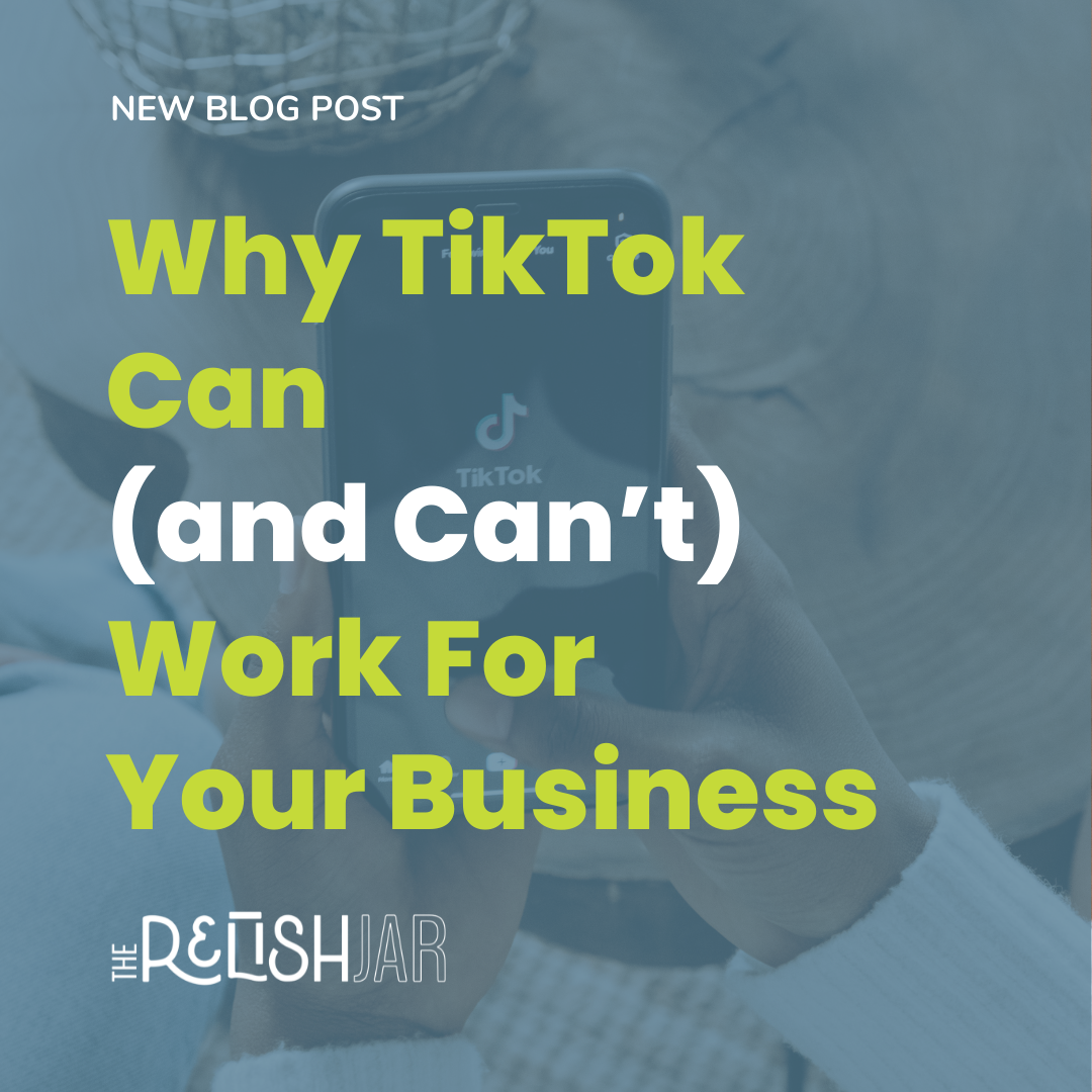Why TikTok Can (and Can’t) Work For Your Business