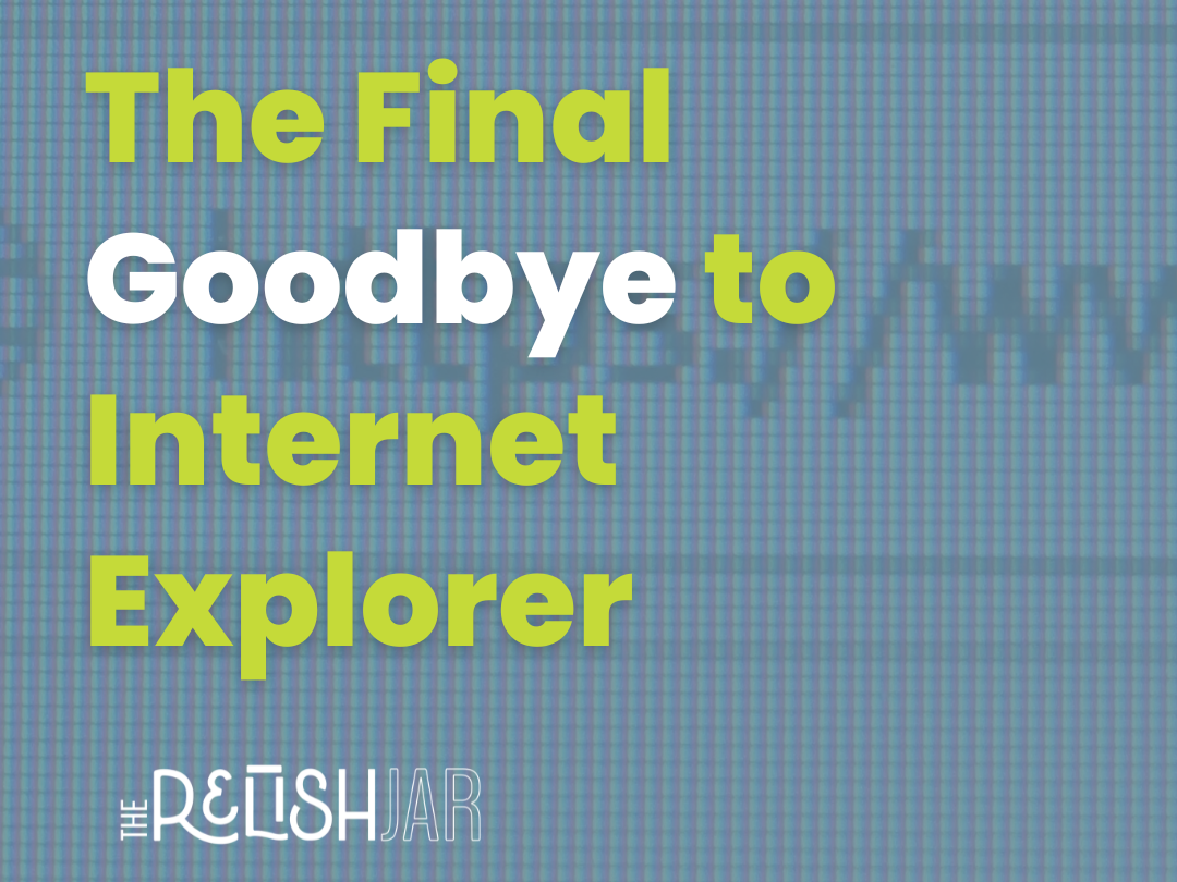 The Final Goodbye to Internet Explorer